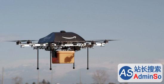 亚马逊提无人机送货规范:飞行高度在60到120米