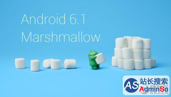 Android 6.1首曝光：两大重磅功能降临！